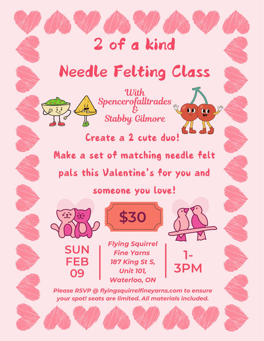 2 of a Kind Needle Felting Class, with Spencer of All Trades and Stabby Gilmore – February 9, 1:00 pm