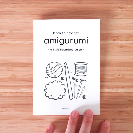 Learn To Crochet Amigurumi, and Illustrated Guide